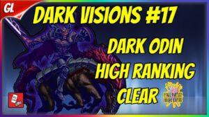 Dark Visions #17 Odin High Ranking & Damage Clear [FFBE Global]