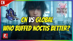 Did the CN version outdo Global for Cobalt Blade Noctis' Buffs?? [FFBE CN]