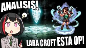 FFBE : Analizando | Tomb Rider Collab | Versatilidad y Daño : Lara Croft