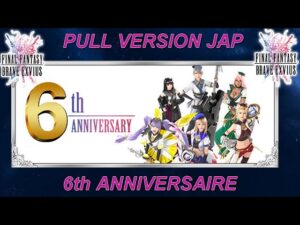 [FR] [FFBE JP Version] PULL DES NOUVEAUX PERSOS ! MOULTE CADEAUX 6th ANNIVERAIRE !