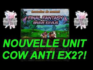 [FR] [FFBE  GL Version] NEWS #154: LES EX 2 CASSENT LE CLASH OF WILLS ! GROS CHANGEMENT & UP DE RAIN
