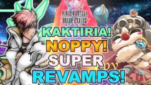 Kaktiria! Noppy! Unit Revamp Review! | Final Fantasy Brave Exvius