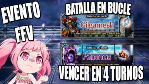 FFBE : Batalla en Bucle - FFV - Gilgamesh en 4 turnos y Farm de Átomos ! Mejora para Faris