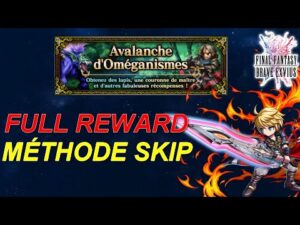 [FFBE] [Version GL]  AVALANCHE D'OMÉGANISMES FULL REWARD SKIP MÉTHODE