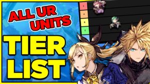 WoTV Tier List: All UR Units 2022 Edition! (FFBE War of the Visions)