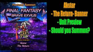 FFBE Akstar the Return Banner Preview: Should you Summon? (#1426)