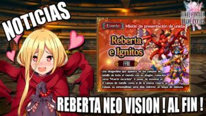 FFBE : NOTICIAS #207 | AL FIN ! REBERTA NEO VISION! Pero....