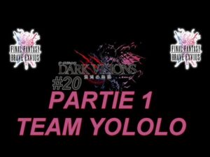 [FR] [FFBE  GL Version] DARK VISION #20 : PARTIE 1 TEAM FAST CLEAR