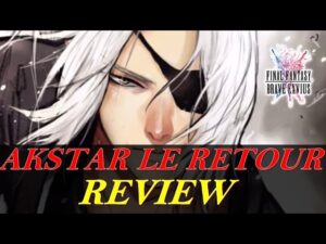 [FR] [FFBE  GL Version] NEWS #173 : AKSTAR THE RETURN : GROS BREAKEUR POUR LES TEAMS TÉNÈBRES !