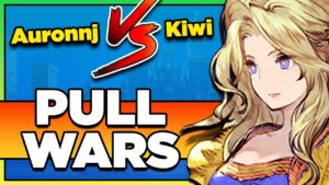 PULL WARS!!! Kiwi vs. Auronnj Pulling for Celes LETS DO IT!!! (FFBE War of the Visions)