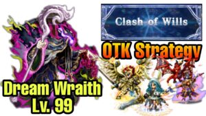 Dream Wraith Lv. 99 OTK Just Clear Strategy | Clash of Wills