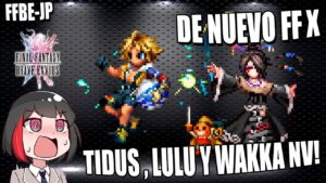 FFBE JP: De nuevo FFX! Tidus Neo Visión CG | Lulu y Wakka NV | Además de mejoras para Yuna!