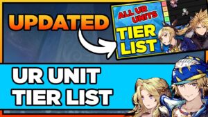 WoTV UR Unit Tier List! 2nd Anniversary Edition: FFVI ADDED and Adjustments Made (FFBE WoTV)