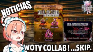 FFBE : NOTICIAS #214 | Colaboracion con War of the Vision!