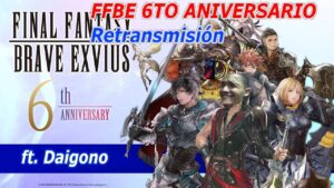 6TO ANIVERSARIO DE FFBE! ft. Daigono & Stinger
