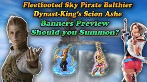 FFBE Fleetfooted Sky Pirate Balthier and Dynast King's Scion Ashe Banner Preview: Should you Summon?