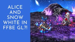 [FFBE GL Mod] Adding Alice and Snow White from SINoALICE