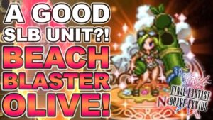 How to Use Beach Blaster Olive! | Final Fantasy Brave Exvius - Unit Reviews, Guides, Rotations