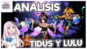 FFBE: Analisis | Nuevo Tidus y Lulu Neo Vision | Ademas Mejoras para Auron!