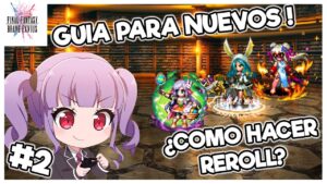 FFBE: Guia para Nuevos Jugadores #2 | ¿Como hacer Reroll y Que Unidades Recomiendo?