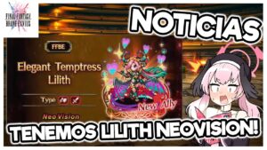 FFBE : NOTICIAS #238 | Lilith la Nueva NeoVision para este Halloween !