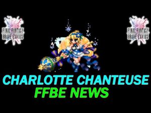 [FFBE  GL Version] NEWS #210 : DERNIÈRE NEWS 2022 AVEC CHARLOTTE CHANTEUSE & UN EVENT FF 7 REMAKE ?!
