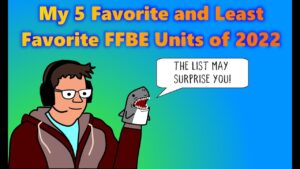 [FFBE] - My favorite and Least Favorite units of 2022!