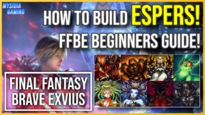 FFBE Espers. Full Beginners Guide!  | Final Fantasy Brave Exvius
