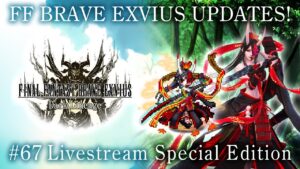 FFBE | UPDATES #67 Special Edition – Livestream