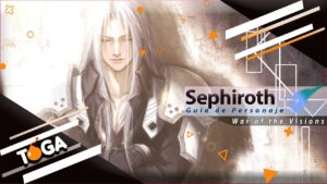 Final fantasy VII Remake Intergrade; Guía de Sephiroth | FFBE War of the Visions