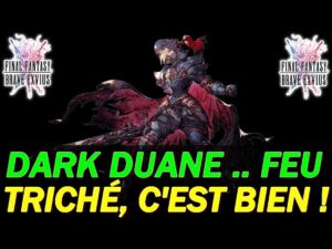 [FFBE  GL Version] NEWS #226 : DARK DUANE ... FEU ?! TRICHÉ C 'EST BIEN, VOUS VOYEZ ?!