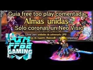 ffbe almas unidas guía free too play comentada