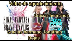 ffbe video de agradecimiento gracias hermanos