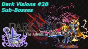 FFBE || Dark Visions #28 / SUB-BOSSES PERFECT SCORE