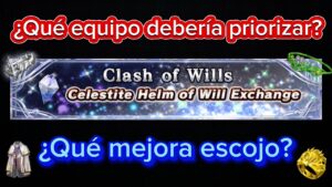 [FFBE] - Clash of Wills -  ¿Qué equipo debería priorizar? ¿Qué mejora escojo?