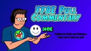 FFBE - Pull Commentary and Team Building - Sire's Richt Pulls