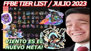 VIENTO ES EL NUEVO META! INICIAN LAS CATEGORIAS REBUSCADAS! / FFBE TIER LIST DE UNIDADES: JULIO 2023