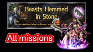[FFBE] - Beasts Hemmed in Stone (All missions) + Free Pulls 😴