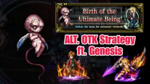 [FFBE] Birth of The Ultimate Being EXT - ALT. OTK Strategy ft. Genesis