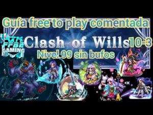 ffbe Clash of Wills 10-3 abominable snowbeast nivel 99 sin bufos guía comentada