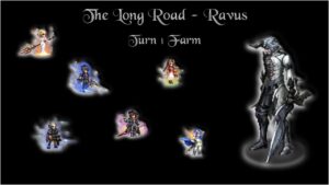 [FFBE] The Long Road - Ravus (Turn 1 Bonus Farm)