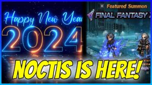 HAPPY NEW YEAR! 2024 starts off with a NEW NOCTIS! Free summons & a lot more FFBE News Global