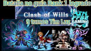 ffbe Clash of Wills 2.0 batalla no guía Rank 1 9 turnos Tim Luz