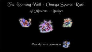 [FFBE] So Much Content (Weekly 10+1 - Omega Spawn Rush/The Looming Wall - Budget - All Missions)