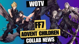 WOTV | FFVII Advent Children collab! | War of the Visions Final Fantasy Brave Exvius